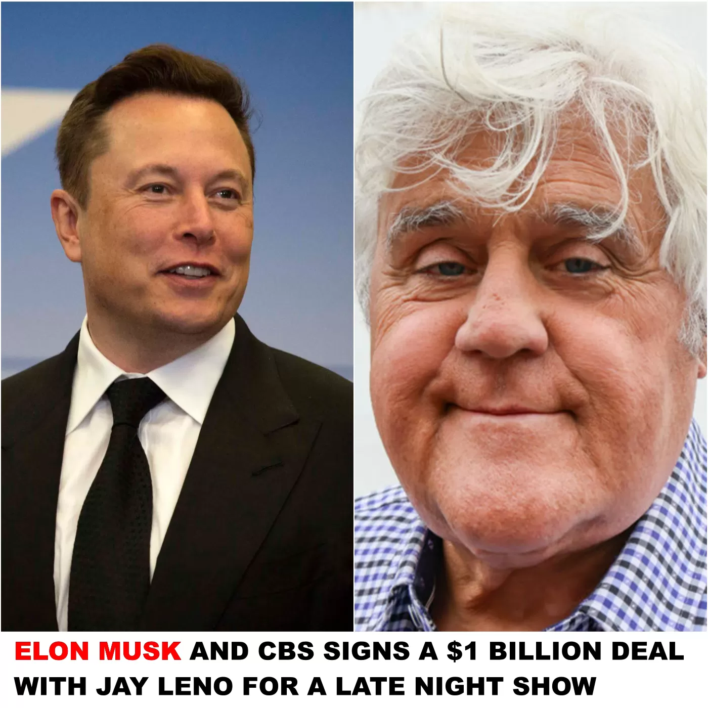 Elon Musk and CBS Signs a $1 Billion Deal With Jay Leno for a Late ...